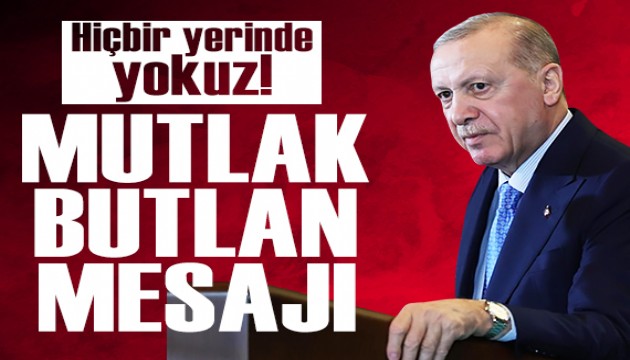 Cumhurbaşkanı Erdoğan'dan mutlak butlan mesajı