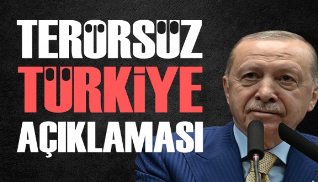 Cumhurbaşkanı Erdoğan'dan Terörsüz Türkiye açıklaması