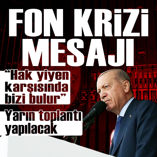 Cumhurbaşkanı Erdoğan'dan kabine toplantısı sonrası fon krizi açıklaması