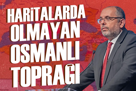 Erhan Afyoncu yazdı: Haritalarda olmayan Osmanlı toprağı