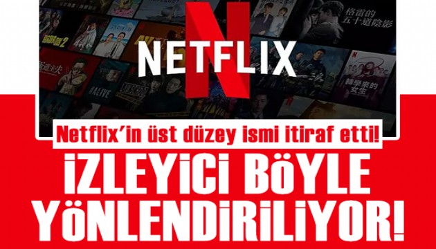 Netflix'in üst düzey ismi itiraf etti!