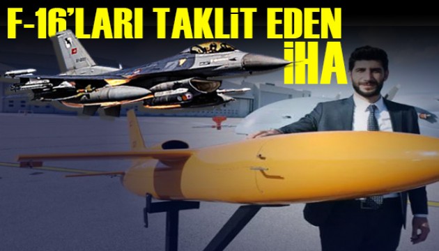 F-16’ları taklit eden İHA