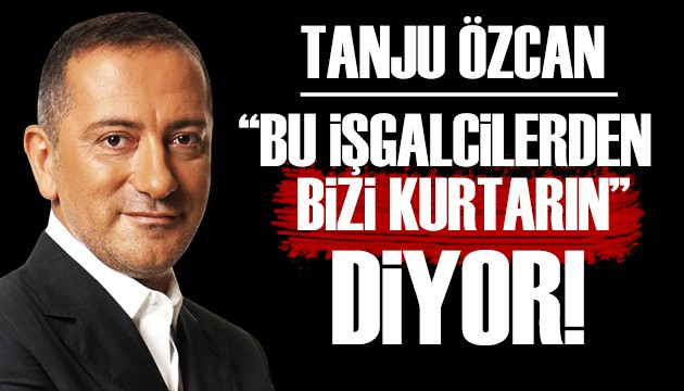 Fatih Altaylı: Tanju Özcan, 'Bu işgalcilerden bizi kurtarın' diyor!