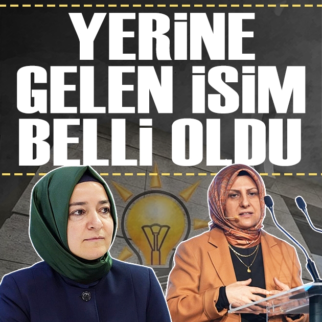 AK Parti'de Fatma Betül Sayan Kaya'nın yerine getirilen isim belli oldu