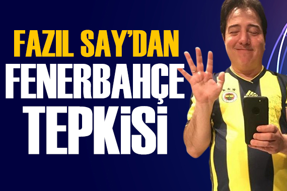Fazıl Say'dan Fenerbahçe tepkisi
