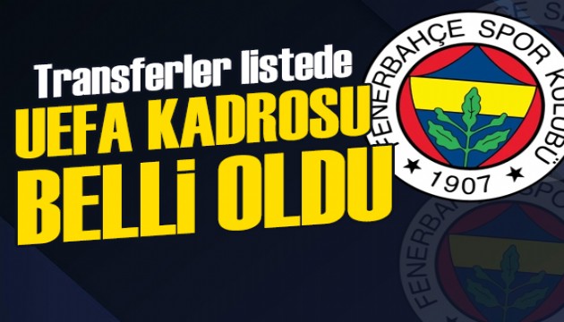 Fenerbahçe'nin Avrupa kadrosu açıklandı