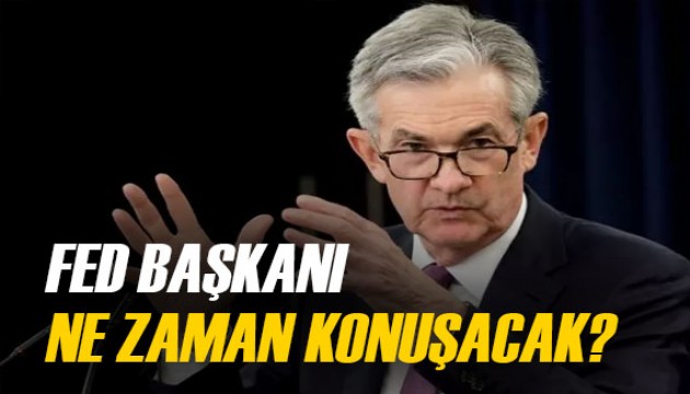 FED Başkanı Powell ne zaman konuşma yapacak?