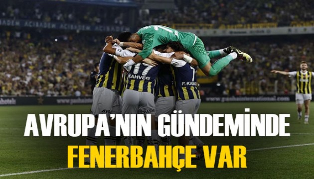 Avrupa'da gündem Fenerbahçe