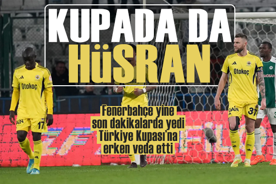 Fenerbahçe kupaya veda etti