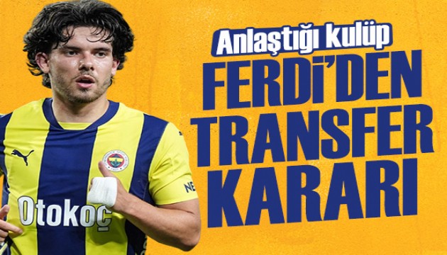 Ferdi Kadıoğlu’ndan transfer kararı