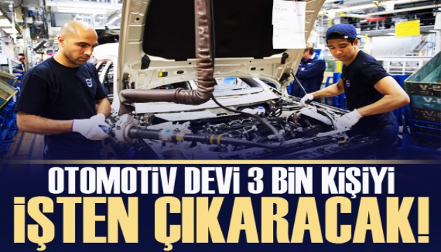 Dünya devi 3 bin kişiyi işten çıkarmayı planlıyor!