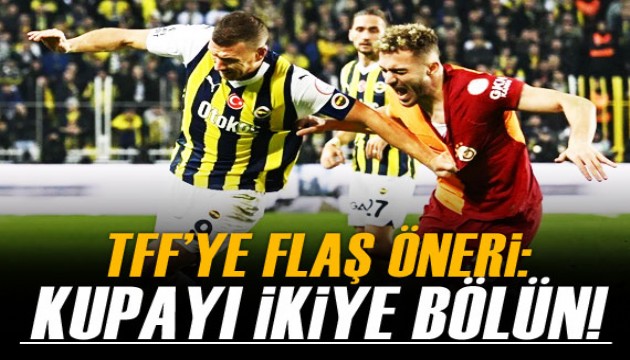 TFF'ye flaş öneri: Kupayı ikiye bölün!