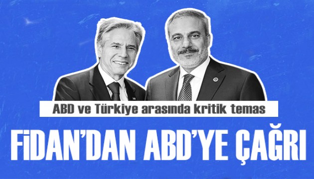 Bakan Fidan'dan ABD'ye Gazze çağrısı!