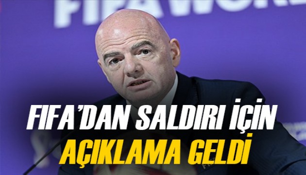 FIFA Başkanı Gianni Infantino, Halil Umut Meler'e yapılan saldırıyı kınadı