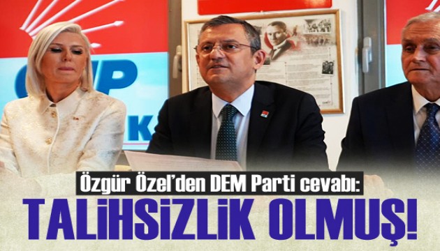 Özgür Özel ‘DEM Parti’ açıklamasını ‘talihsizlik’ olarak nitelendirdi