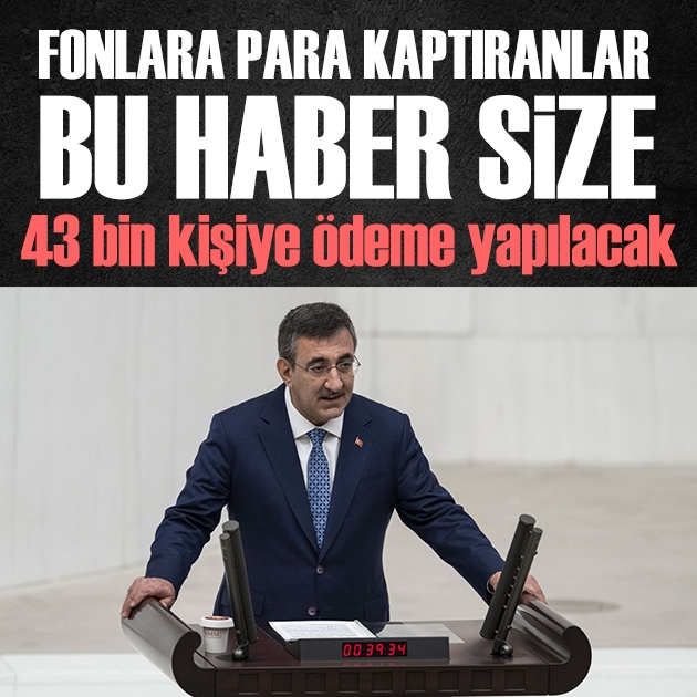 Cevdet Yılmaz açıkladı: 17 fonda ödeme başlıyor