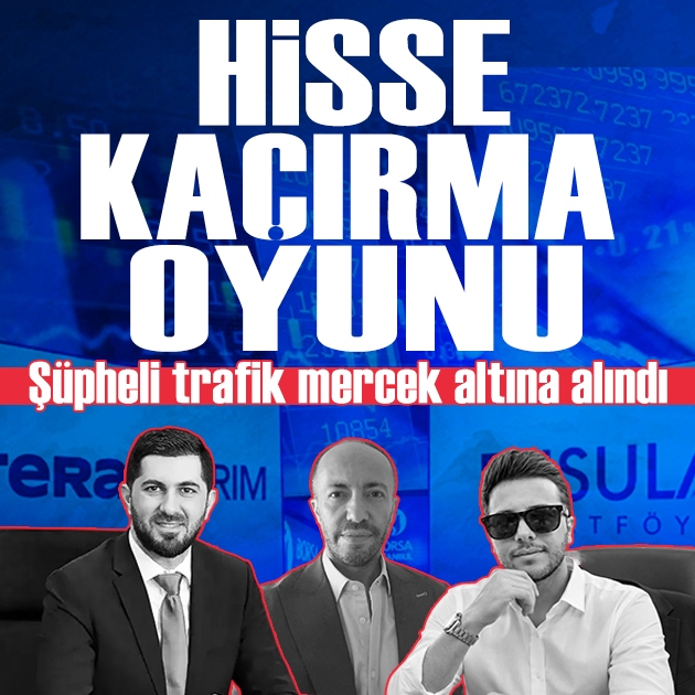 Fon soruşturmasında 3 ismin tasfiyeden önceki hisse transferleri incelemeye alındı