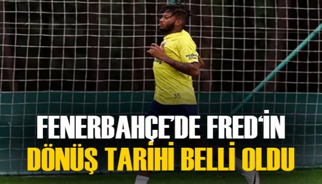 Fenerbahçe'de dikkatler Fred'e çevrildi... İşte dönüş tarihi