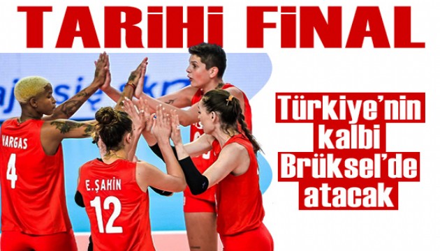 Brüksel'de tarihi final: Filenin Sultanları şampiyonluk için sahaya çıkıyor!