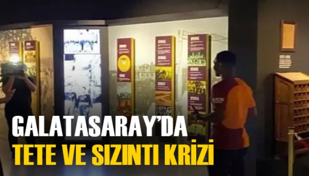 Galatasaray'da Tete ve sızıntı krizi! Bulunduğunda işine son verilecek