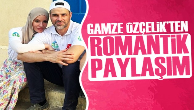 Gamze Özçelik'ten romantik paylaşım