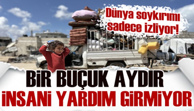 Gazze'ye bir buçuk aydır insani yardım girmiyor!