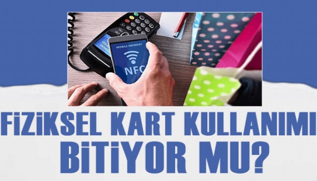 Fiziksel kart kullanımı bitiyor mu?