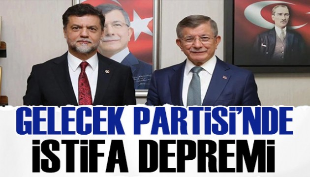 Gelecek Partisi'nde istifa depremi!