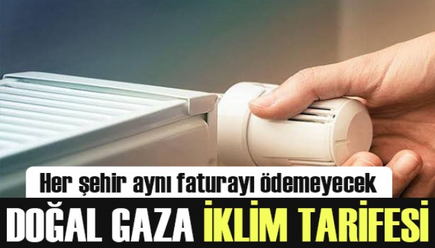 Doğal gaza iklim tarifesi!