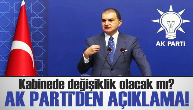 Kabinede değişiklik olacak mı? AK Parti'den son dakika açıklaması