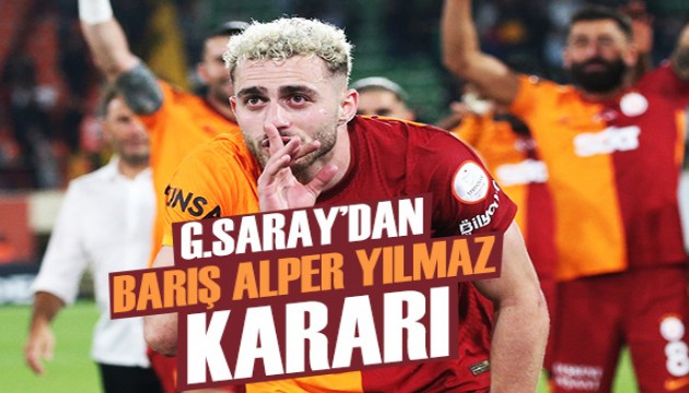 Galatasaray’dan Barış Alper Yılmaz kararı