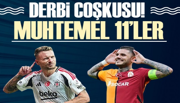 Süper Lig'de derbi zamanı! Muhtemel 11'ler