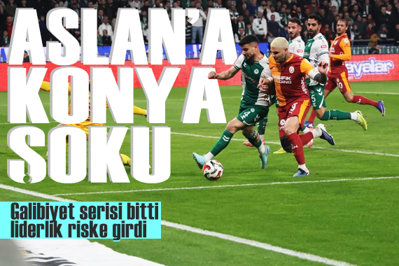 Aslan'a Konya şoku