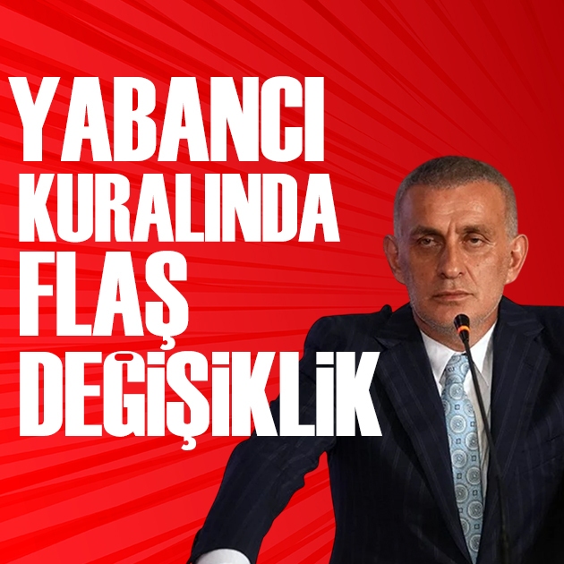 TFF resmen açıkladı: Yabancı kuralında flaş değişiklik