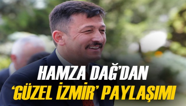 Hamza Dağ'dan 'Güzel İzmir' paylaşımı...