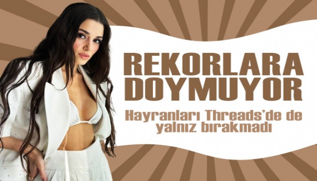 Hande Erçel, Instagram'dan sonra Threads'de de rekor kırdı