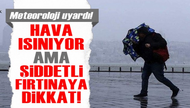 Meteoroloji sarı ve turuncu kod verdi: Şiddetli fırtınaya dikkat!