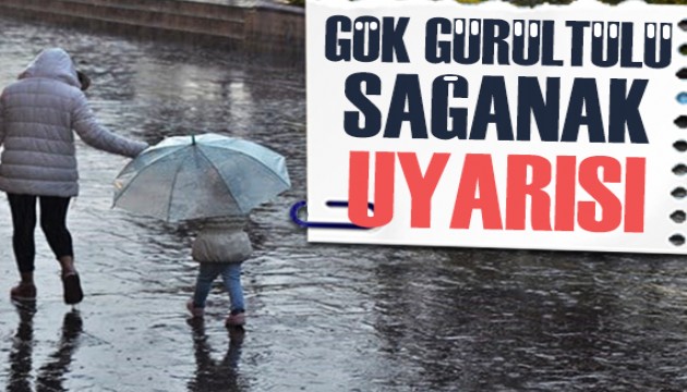 Meteorolojiden gök gürültülü sağanak uyarısı