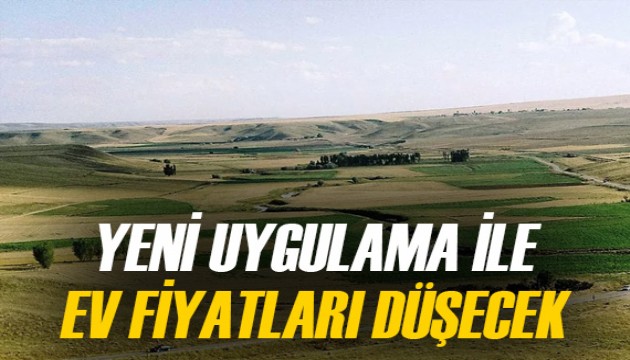 Hazine arazileri imara açılıyor, ev fiyatları düşüyor