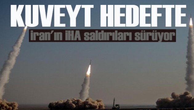 Kuveyt hedef alındı! İran'ın İHA saldırıları sürüyor