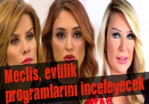 Meclis evlilik programlarını inceleyecek