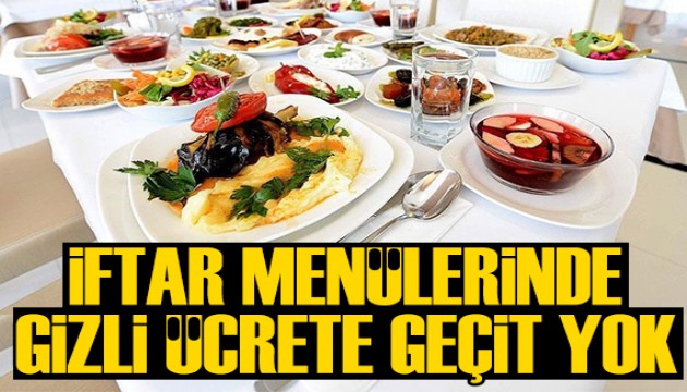 İftar menülerinde 'gizli ücrete' geçit yok
