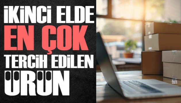 İkinci elde en fazla o ürün satıldı