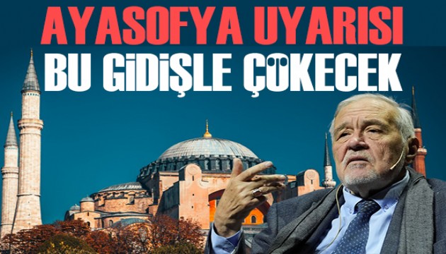 İlber Ortaylı'dan Ayasofya için dikkat çeken uyarı