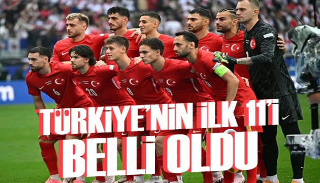 A Milli Takımımızın 11'i belli oldu