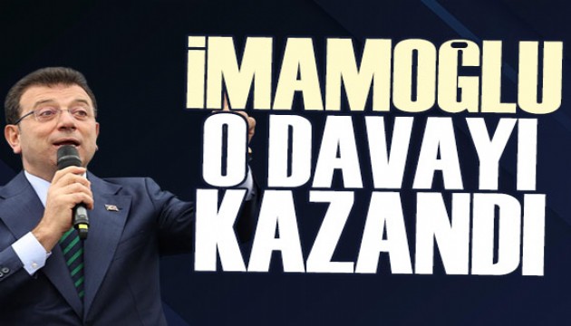 İmamoğlu o davayı kazandı!