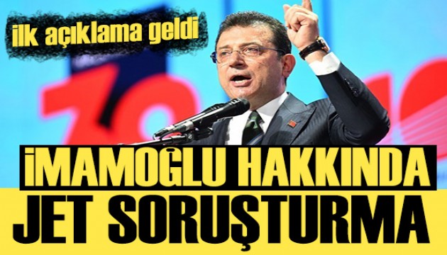 Ekrem İmamoğlu'na jet soruşturma