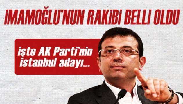 AK Parti'nin İstanbul adayı belli oldu! İşte Ekrem İmamoğlu'nun rakibi...