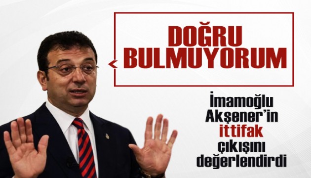 İmamoğlu'ndan ittifak çıkışı: Doğru bulmuyorum!