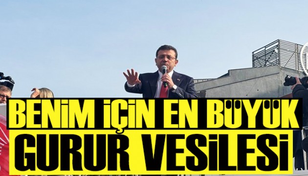 Ekrem İmamoğlu: Benim için en büyük gurur vesilesi